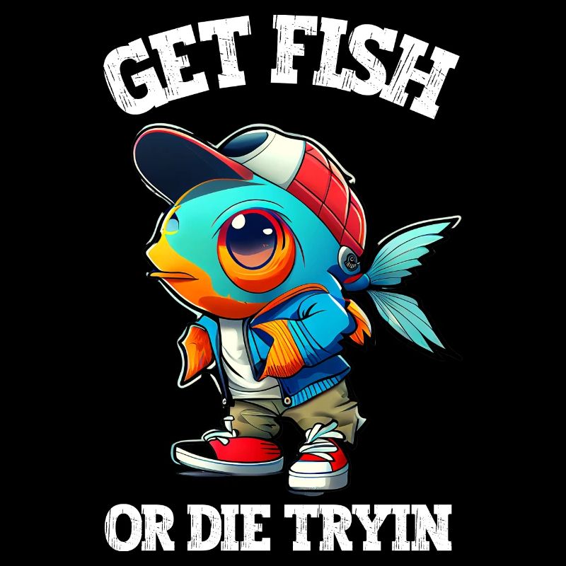 Get Fish or Die Tryin - Angelhumor
