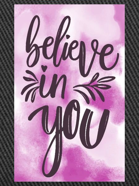 Believe in yourself!