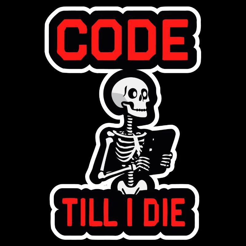 Skeleton with computer CODE TILL I DIE