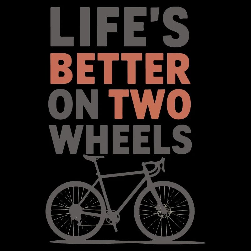 Life’s Better on Two Wheels Bicycle Design