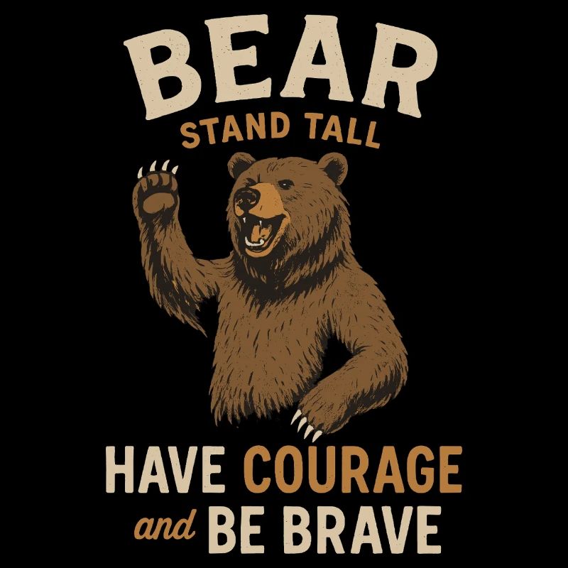 Bear motto for the brave