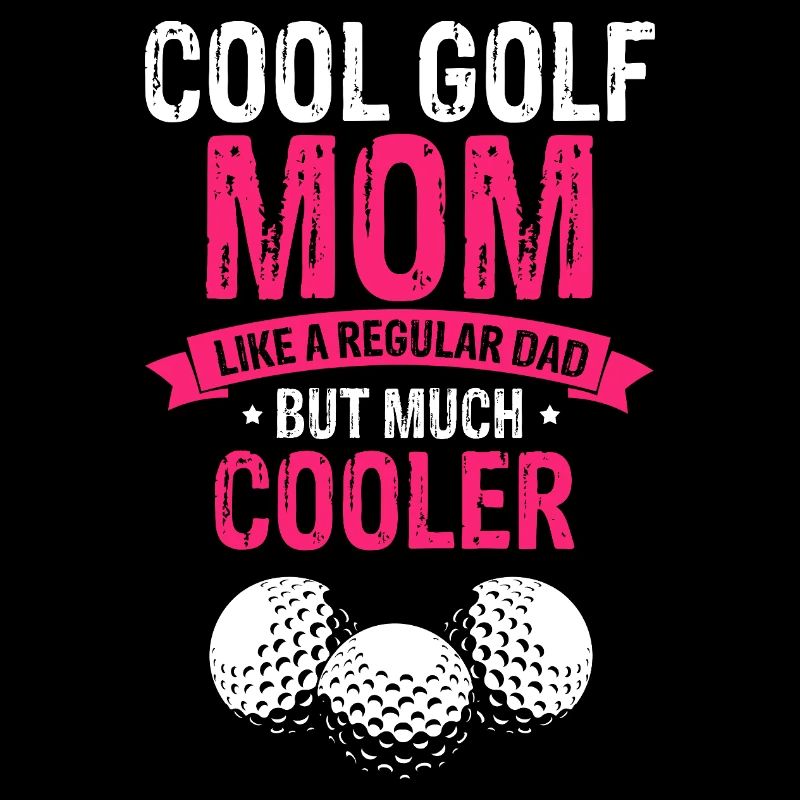 Cool Golf Mom Funnier Than Any Regular Dad Line