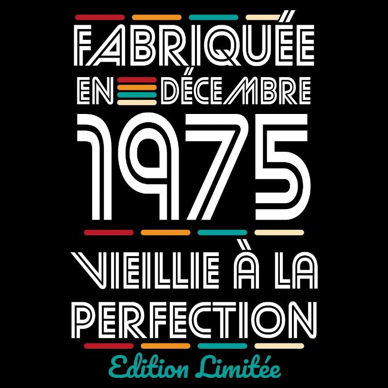 Anniversaire 50 ans - Fabriquée en Décembre 1975