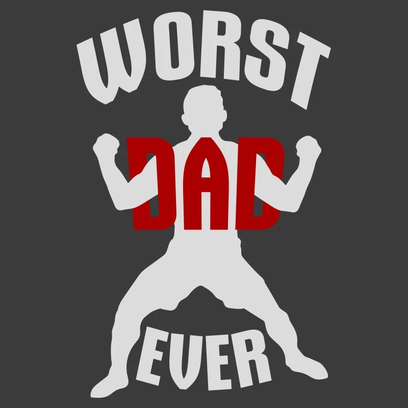 Worst Dad Ever Funny Sarcastic Father's Day Dad