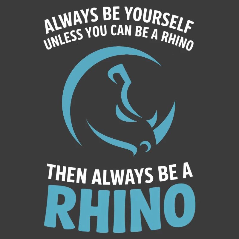 Sei immer du selbst, es sei denn, du kannst ein Nashorn sein.