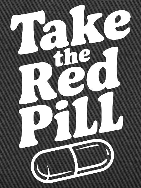 Take the Red Pill