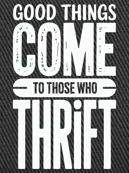 Good Things Come Thrift