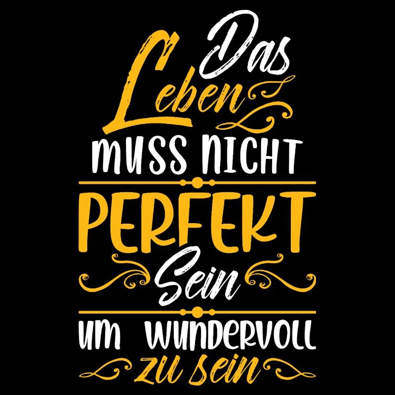 Das leben muss nicht perfekt sein um wundervoll