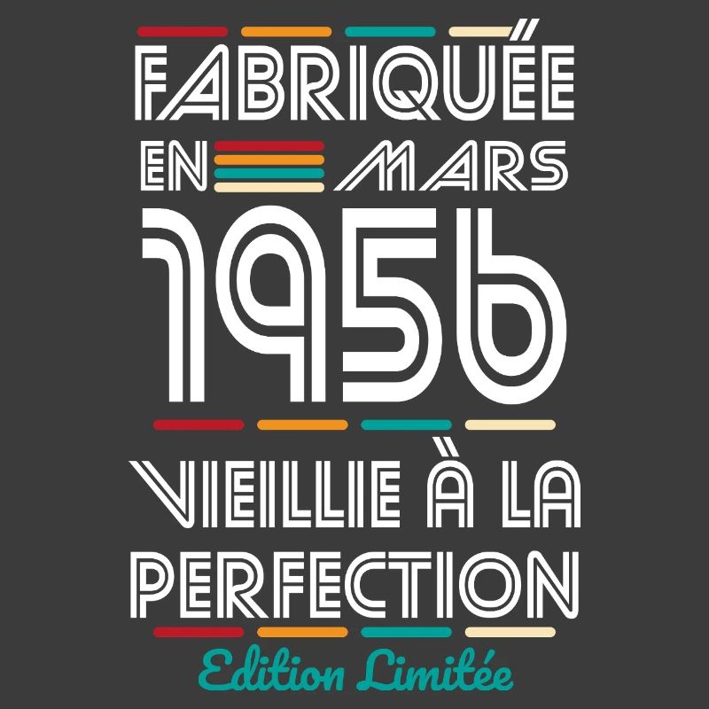 Anniversaire 70 ans - Fabriquée en Mars 1956