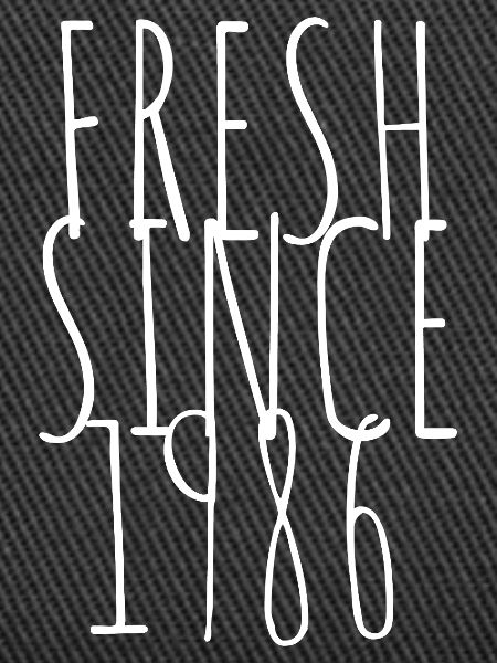 Fresh since 1986