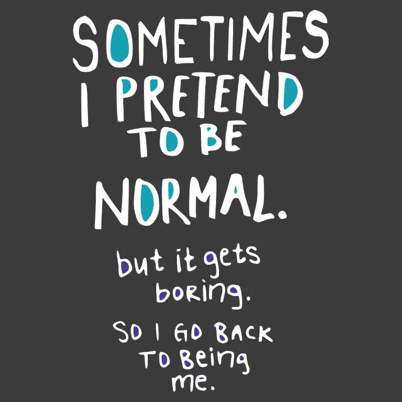 Fais semblant d’être normal