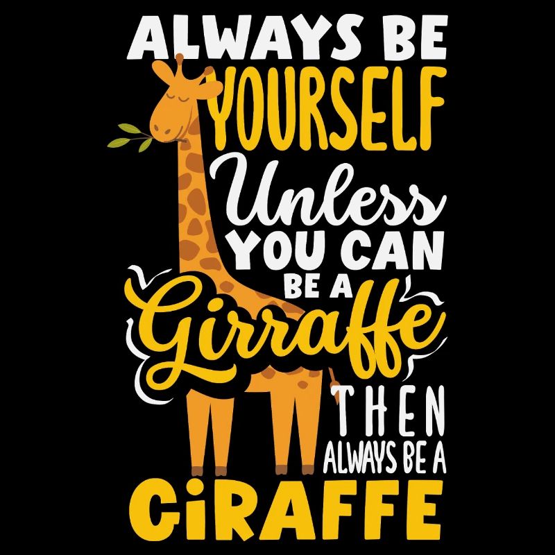 Sei immer du selbst außer du bist Giraffe