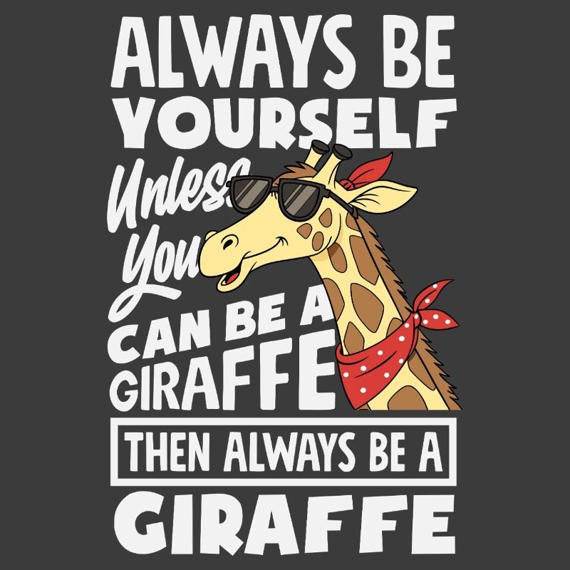 Sei immer du selbst außer du bist Giraffe