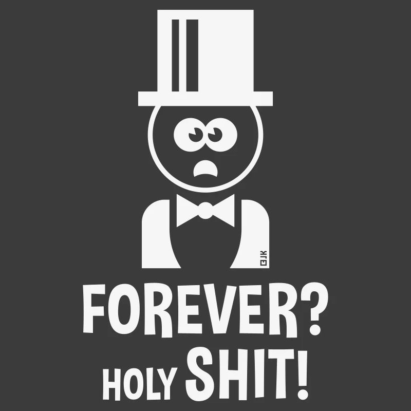 Groom: Forever? Holy Shit! (Wedding Bachelor Party / W)