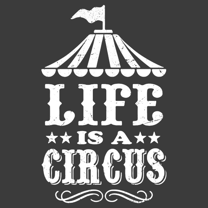 life is a circus