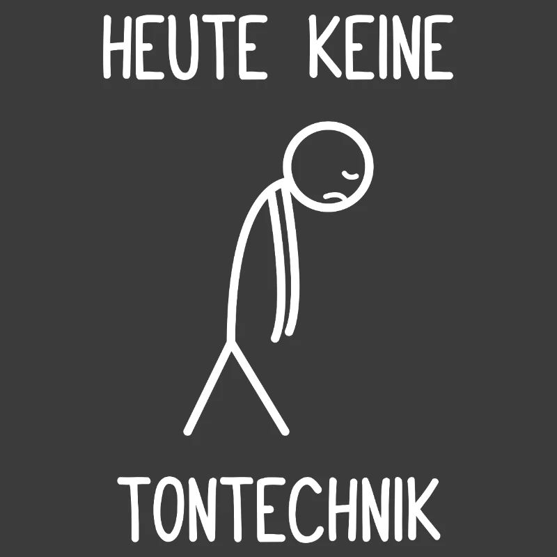 Heute keine Tontechnik Tontechniker Toningenieur