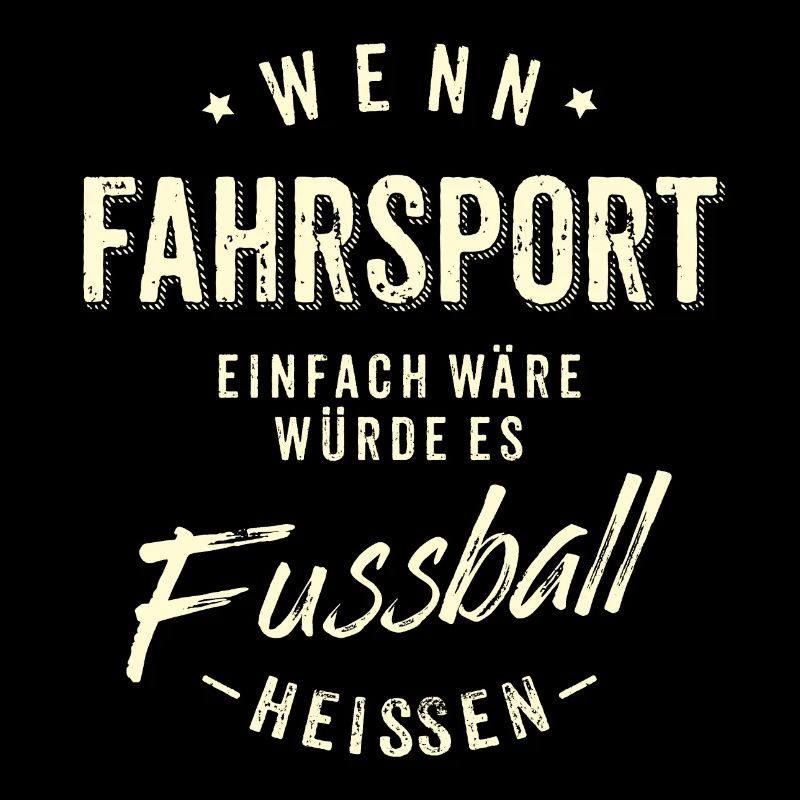 Wenn Fahrsport einfach wäre würde es Fussball