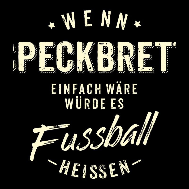 Wenn Speckbrett einfach wäre würde es Fussball