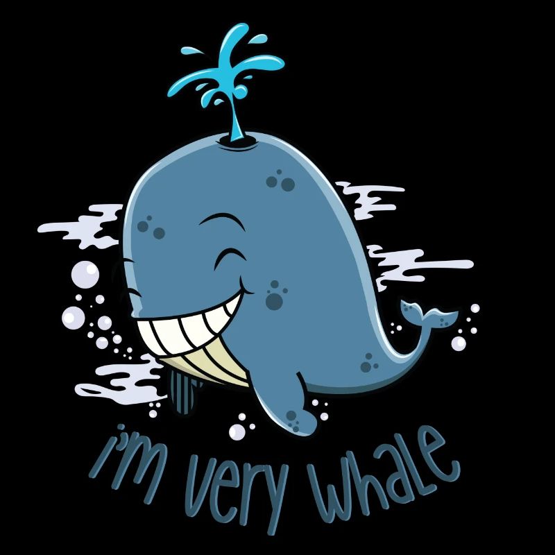 I'm very whale
