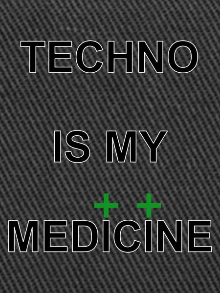 TechnoIsMyMedicine