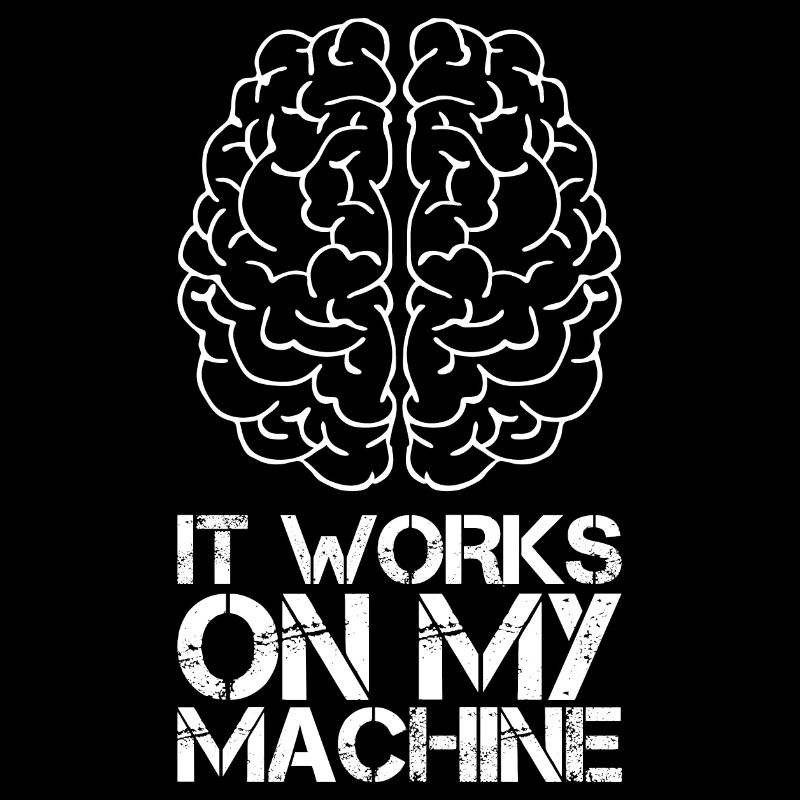 It works on my machine pour les fans de programmation blanc