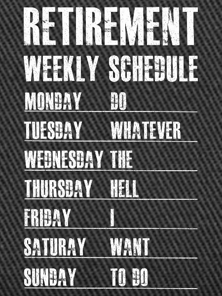 Retirement Weekly Schedule