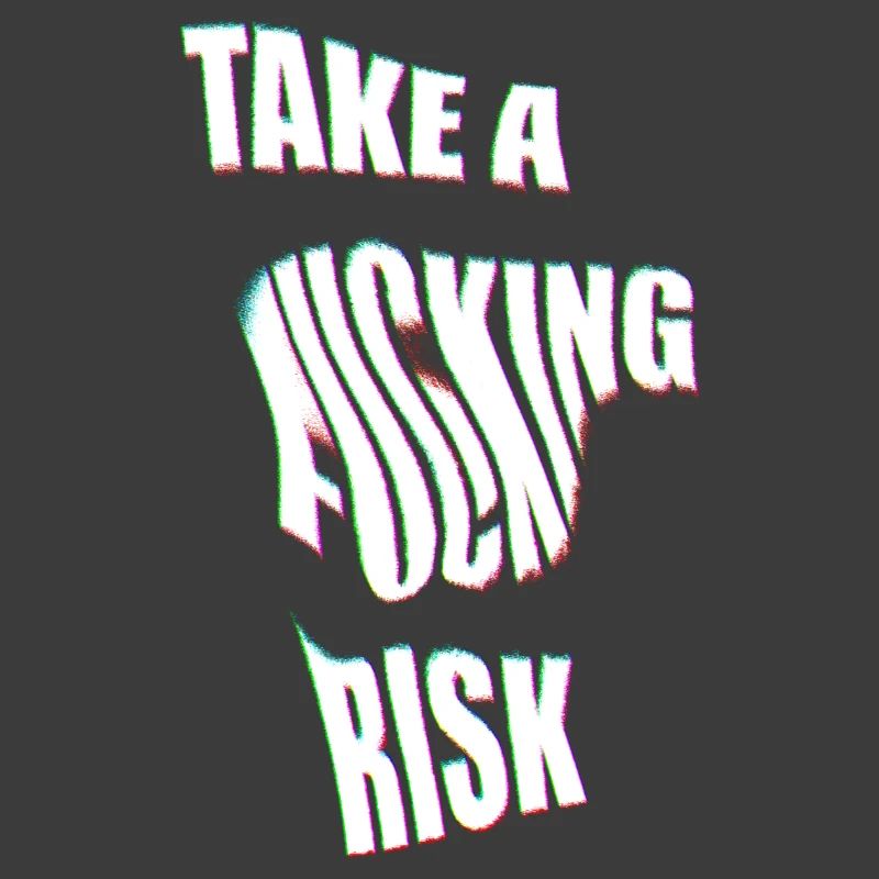 Take a Risk