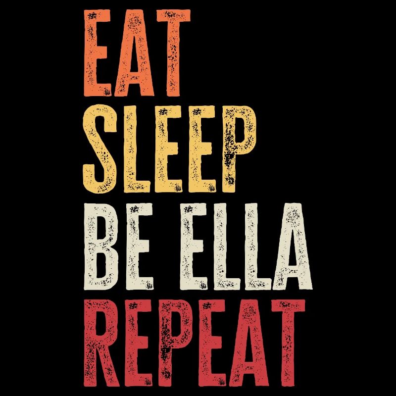 Eat Sleep Be Ella Repeat Retro Name