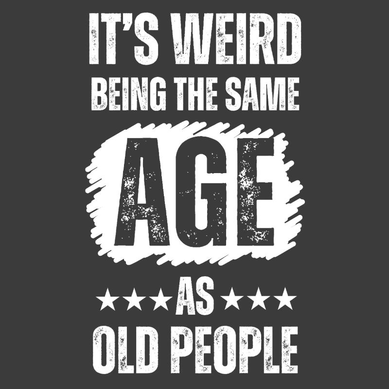 It’s Weird Being the Same Age as Old People 