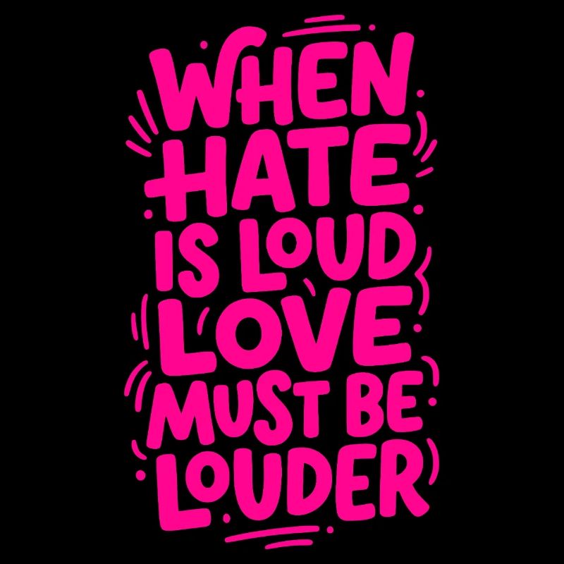 When hate is loud love must be louder