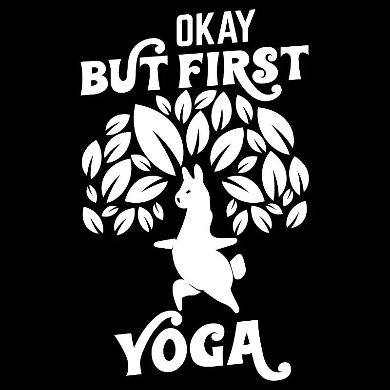 Lama Okay but first Yoga