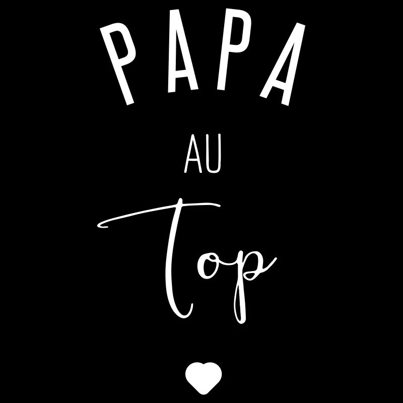 PAPA AU TOP