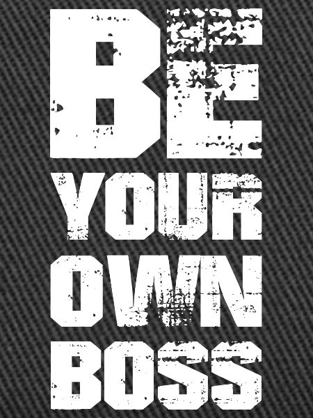 BE YOUR OWN
