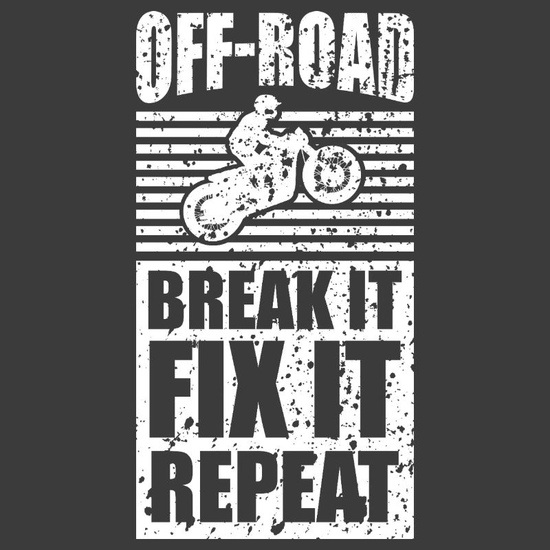 Off Road Rider Break It Fix It Repeat Tee Design