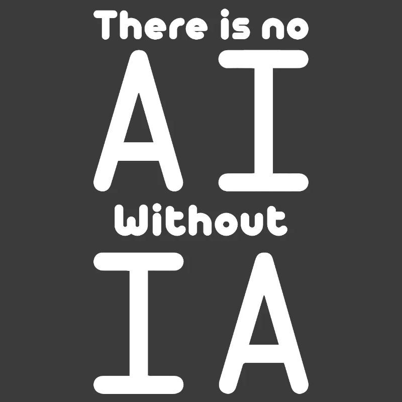 No AI Without IA Artificial Intelligence Machine