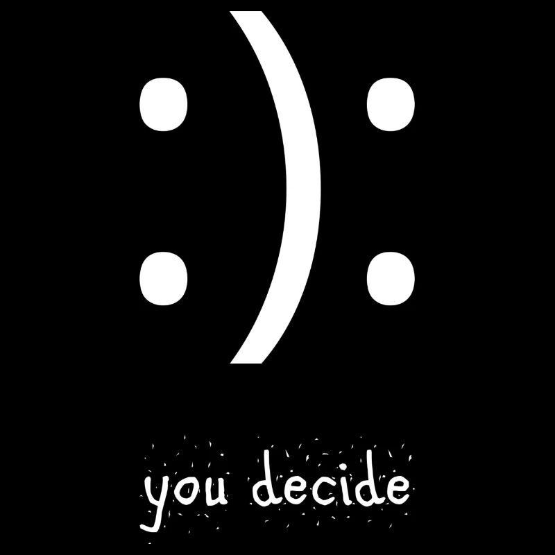 Funny You decide smile face Geschenk lustig trend