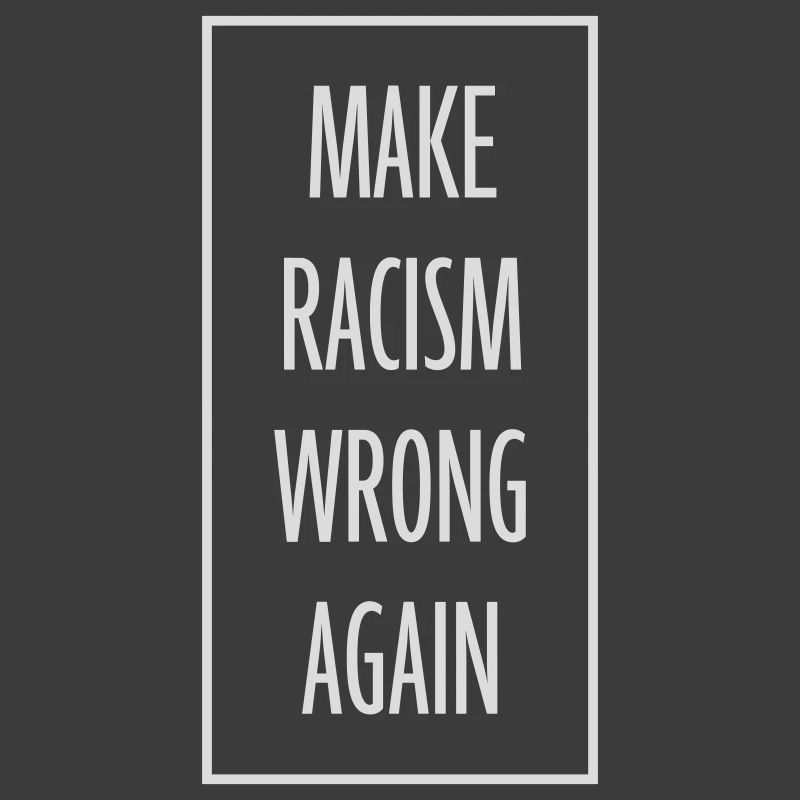 make racism wrong again