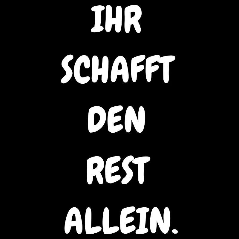 Ihr schafft den Rest allein