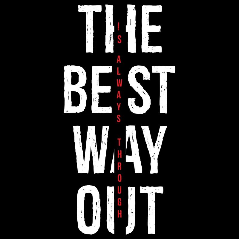 the best way out is always though