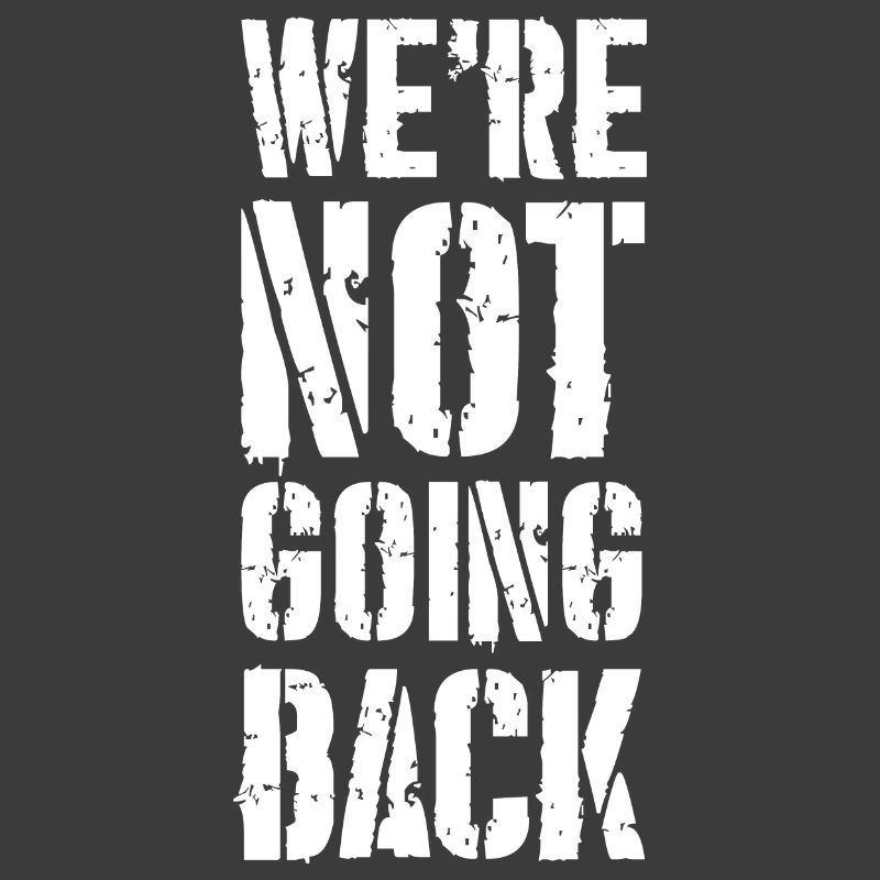 we're not going back