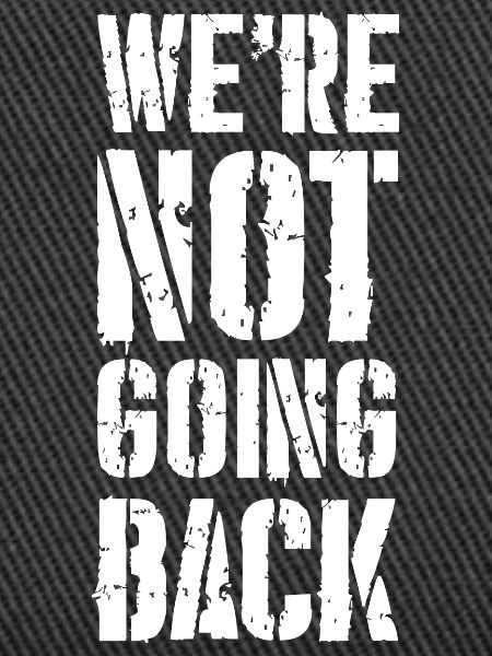 we're not going back