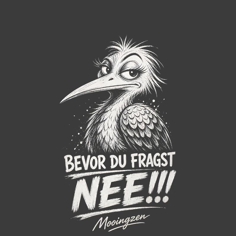 Bevor DU fragst: NEE!