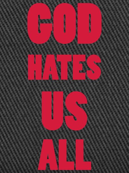 God hate us all !