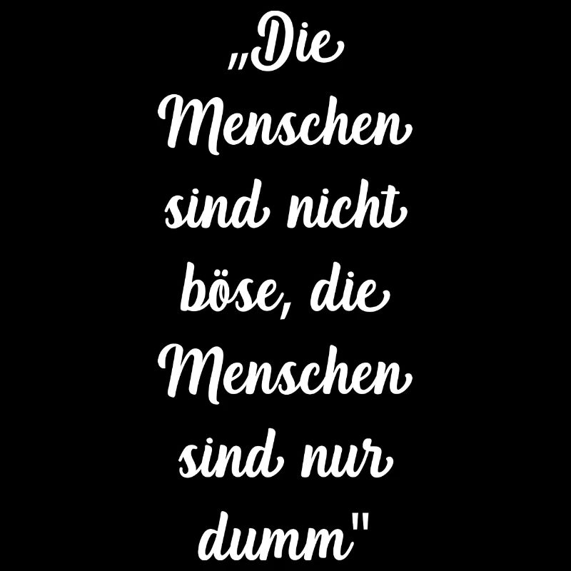 Die Menschen sind nicht Böse