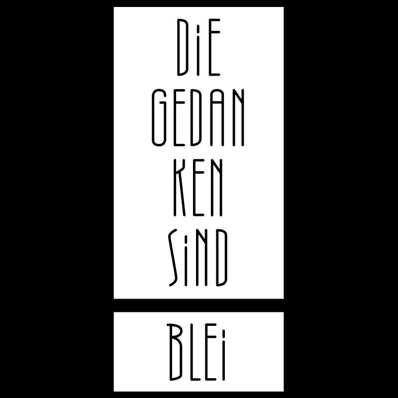 Die Gedanken sind Blei