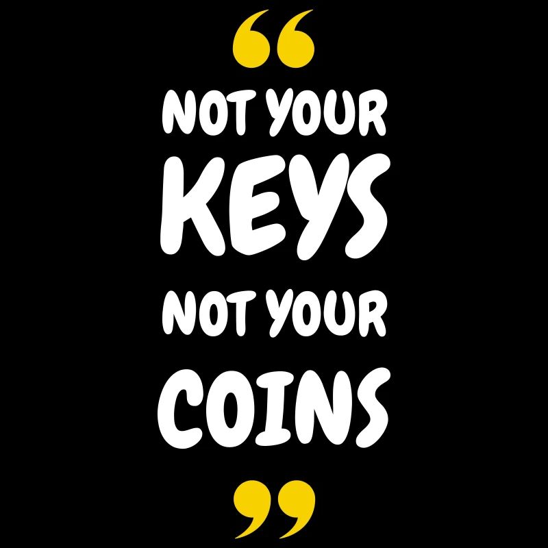 Bitcoin 2025 Security-Not Your Keys Not Your Coin