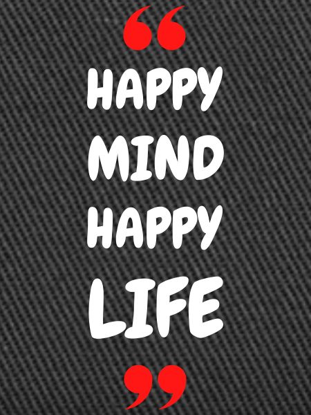 Happy Mind, Happy Life