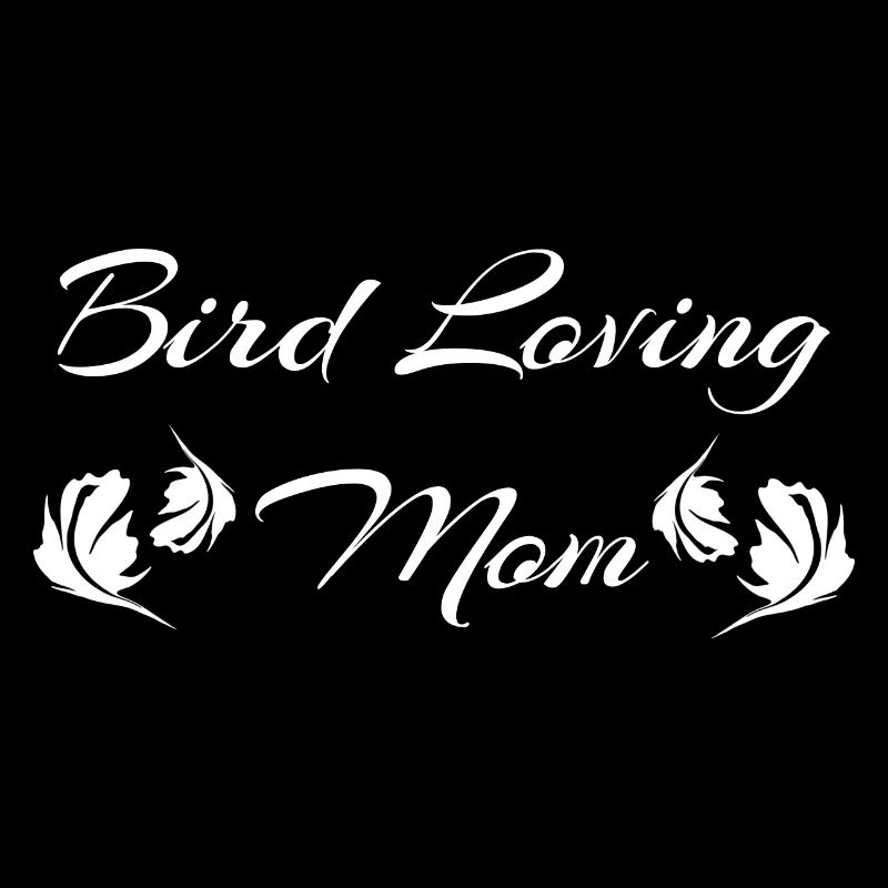 tolle vogelsprüche, Bird loving mom