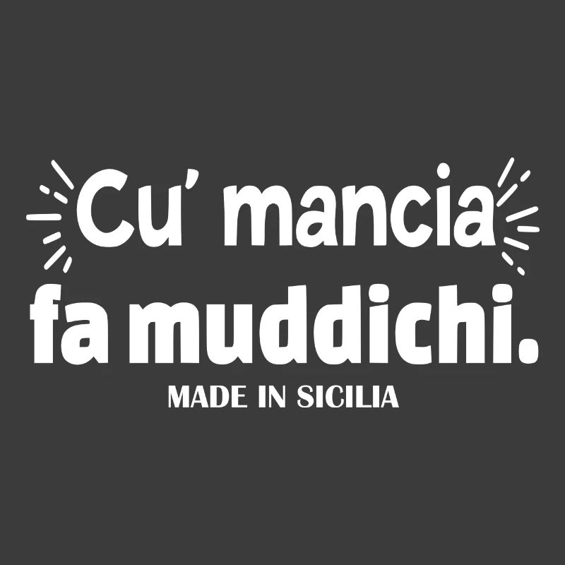 Sicily Sicilian proverb cu mancia fa muddichi