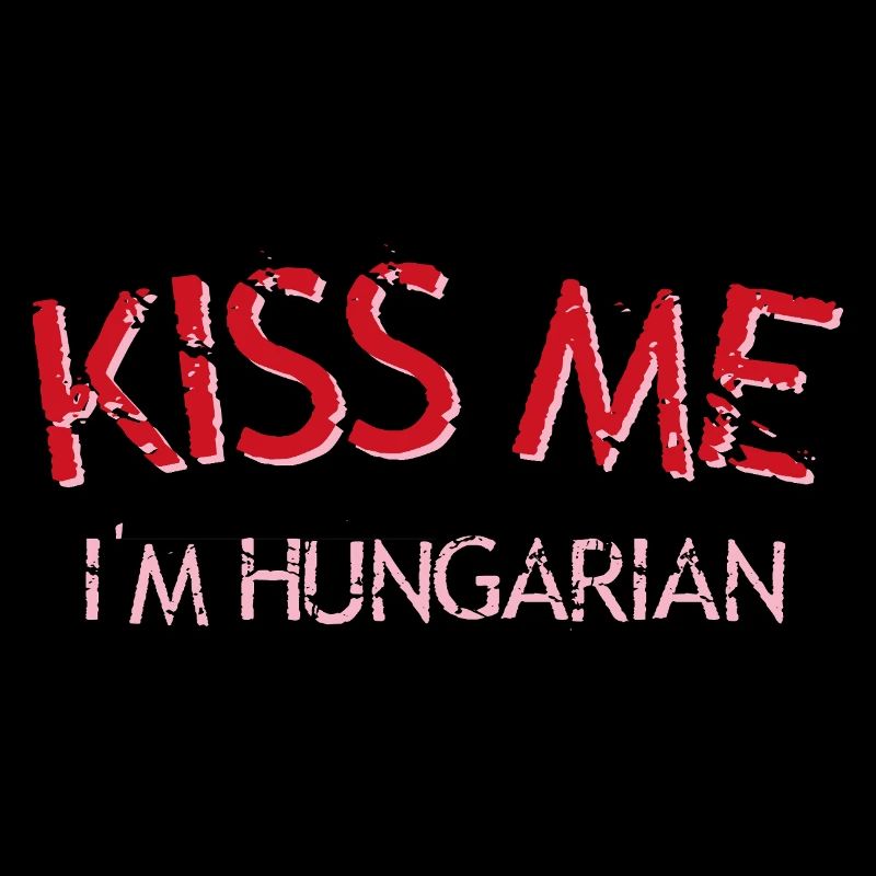Küss mich, ich bin Ungar